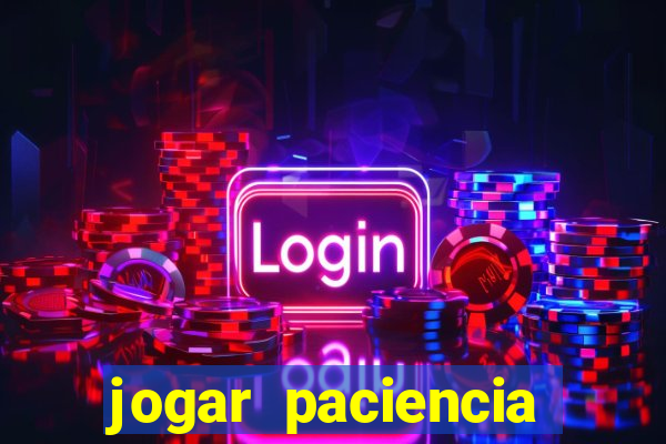 jogar paciencia haja paciencia